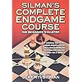 Silmans Complete Endgame Course: From Beginner to Master : Silman IM