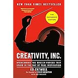 Creativity, Inc. (The Expanded Edition): Overcoming the Unseen Forces That Stand in the Way of True Inspiration (English Edit