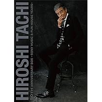 Amazon.co.jp: HIROSHI TACHI 50th ANNIVERSARY BOX-SONY & FUN HOUSE