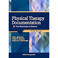 Physical Therapy Documentation: From Examination to Outcome