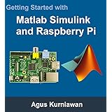 Getting Started with Matlab Simulink and Raspberry Pi (English Edition)