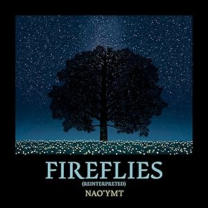 Fireflies (Reinterpreted)