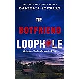 The Boyfriend Loophole (Detective Charlize Carson Book 1)