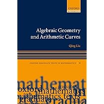 Algebraic Geometry and Arithmetic Curves: 6 : Liu, Qing, Erne