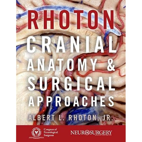 Amazon | Rhoton Cranial Anatomy and Surgical Approaches | Rhoton