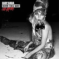 Amazon.co.jp: Born This Way-the Remix: ミュージック