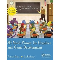 3D Math Primer for Graphics and Game Development : Dunn, Fletcher