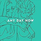 ANY DAY NOW