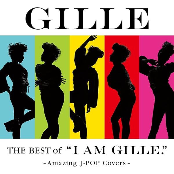 Amazon Music Gilleのthe Best Of I Am Gille Amazing J Pop Covers Amazon Co Jp