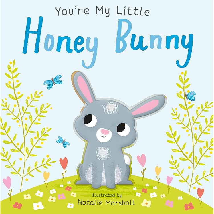 You're My Little Honey Bunny by Natalie Marshal You're My Little Honey Bunny by Natalie Marshal