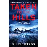 Taken to the Hills: A Fast-paced British Crime Thriller (Luke Sackville Crime Thrillers Book 1)