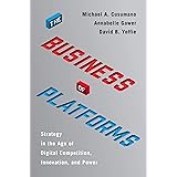 The Business of Platforms: Strategy in the Age of Digital Competition, Innovation, and Power