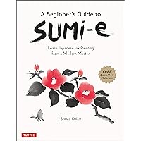 The Art and Technique of Sumi-e: Japanese Ink Painting as taught