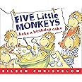 Five Little Monkeys Bake a Birthday Cake (A Five Little Monkeys Story)
