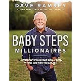 Baby Steps Millionaires: How Ordinary People Built Extraordinary Wealth-- and How You Can Too
