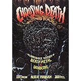 Choosing Death: The Improbable History of Death Metal & Grindcore