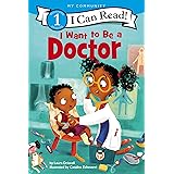 I Want to Be a Doctor (I Can Read Level 1)