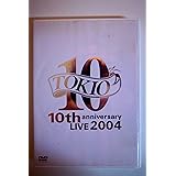 TOKIO 10th anniversary LIVE 2004 [DVD]