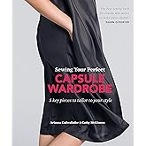 Sewing Your Perfect Capsule Wardrobe: 5 Key Pieces with Full-size Patterns That Can Be Tailored to Your Style