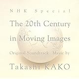 NHKスペシャル「映像の世紀」オリジナル・サウンドトラック