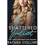 Shattered Juliet (Shattered Hearts Trilogy)