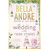 The Wedding at the Rose Chalet (Four Weddings and a Fiasco, Books 1-3) (Bella Andre Collections Book 2)