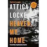 Heaven, My Home (Highway 59 by Attica Locke)