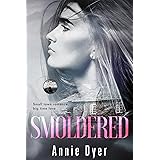 Smoldered: A brother’s best friend/single dad/hot firefighter small town romance (Maynards of Severton Book 3)