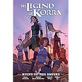 The Legend of Korra Ruins of the Empire Library Edition
