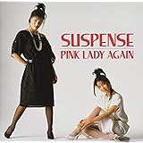 PINK LADY AGAIN”SUSPENSE”