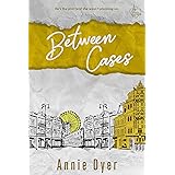 Between Cases: A meet cute, friends-to-lovers, he owns a bookstore, romance! (Callaghan Green Series Book 4)