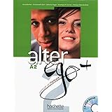 Alter EGO Plus: Livre de l'eleve + CD-Rom A2 (French Edition) (Francais Langue Etrangere): Alter Ego + 2: Livre de l'Élève + 
