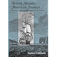 British Atlantic, American Frontier: Spaces of Power in Early Modern British America