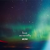 last aurorally (通常盤)