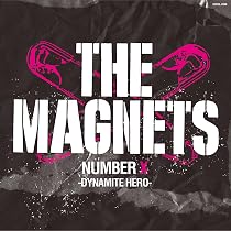 Amazon.co.jp: THE MAGNETS NUMBER X～DYNAMITE HERO～: ミュージック