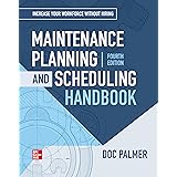 Maintenance Planning and Scheduling Handbook, 4th Edition