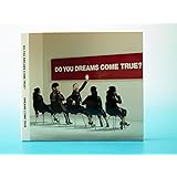 DO YOU DREAMS COME TRUE?初回盤(2CD)