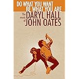Do What You Want Be What You Are: The Music of