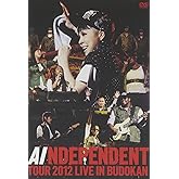 AI INDEPENDENT TOUR 2012-LIVE in BUDOKAN [DVD]
