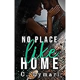 No Place Like Home: A Friends To Lovers Romance (Homecoming Book 4)