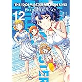 アイドルマスター ミリオンライブ! Blooming Clover 12 (電撃コミックスNEXT)
