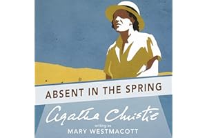 Absent in the Spring: A Mary Westmacott Novel