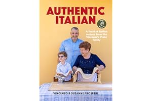 Authentic Italian: Classic 'Nonna-Approved' Recipes from the Vincenzo's Plate Family Kitchen - for fans of bestselling Sooshi Mango's Eat!: Mamma ... recipes from the Vincenzo's Plate family