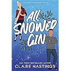 All Snowed Gin: A Small Town, Grumpy/Sunshine Holiday Romance (Adlers of Hickory Hills Book 2)