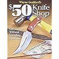 Wayne Goddard's $50 Knife Shop, Revised