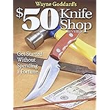 Wayne Goddard's $50 Knife Shop, Revised