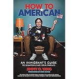 How to American: An Immigrant's Guide to Disappointing Your Parents (English Edition)