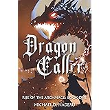 Dragon Caller (Rise of the Archmage Book 1)