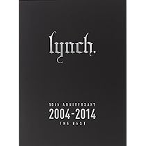 lynch. CDセット 初回限定、会場限定含む Amazon.co.jp: 10th ANNIVERSARY 2004-2014 THE BEST(初回限定盤