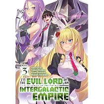I'M THE EVIL LORD OF AN INTERGALACTIC EM: 3 : Mishima, Yomu
